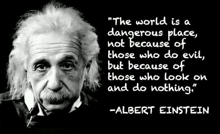 Einstein the world is a dangeroups place