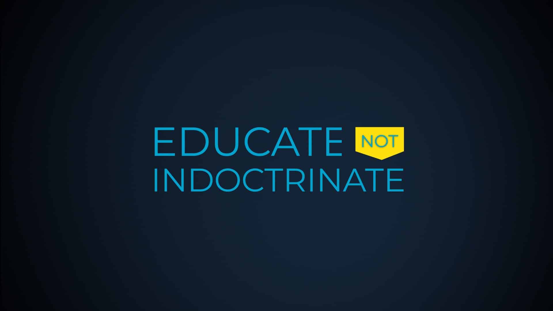 educate-not-indoctrinate
