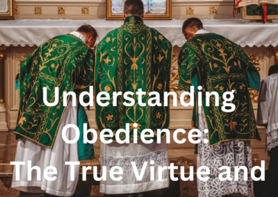 Understanding Obedience: The True Virtue and Its False Imitations, April 18