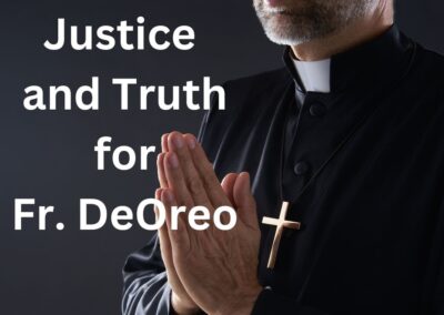 Fr. DeOreo Seeking Justice & Truth Amidst The Persecution