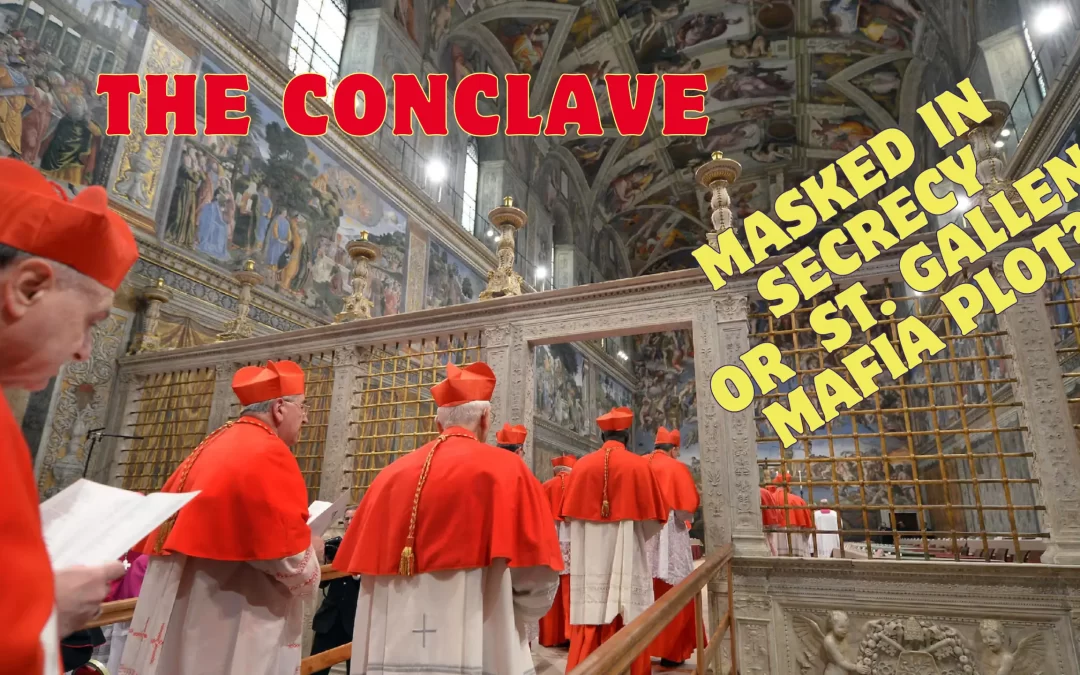 The Conclave, Masked in Secrecy or Repeat of St. Gallen Mafia?